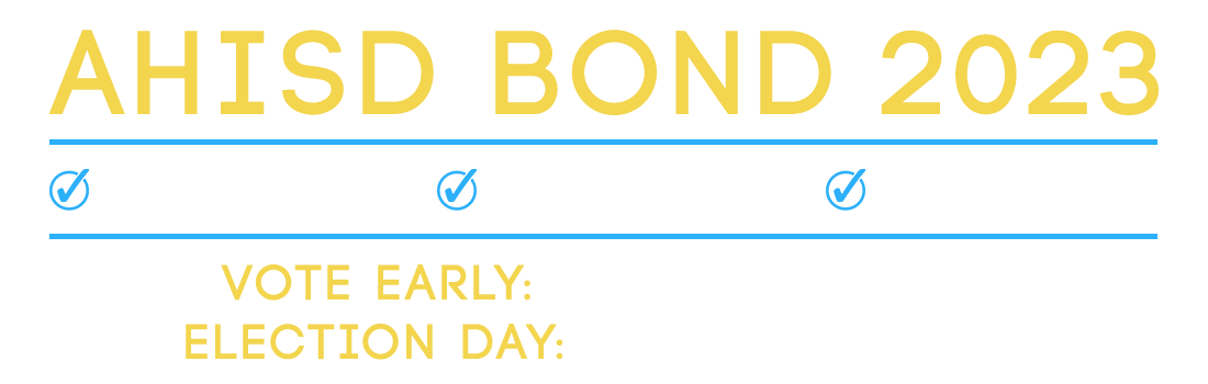 AHISD BOND 2023: Vote Early, April 24 - May 2; Election Day, May 6