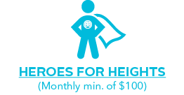 Heroes for Heights - become a Hero (monthly minimum of $100)
