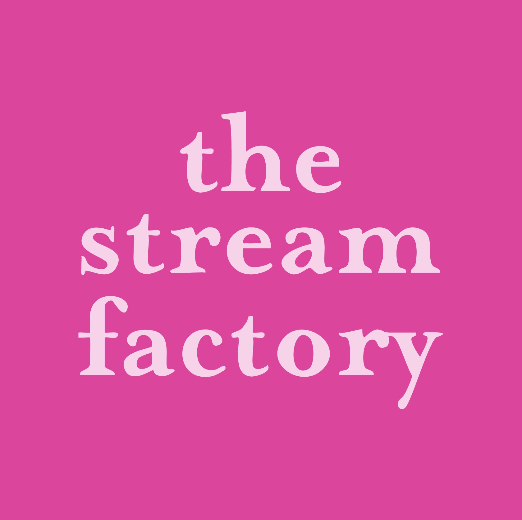 The Stream Factory